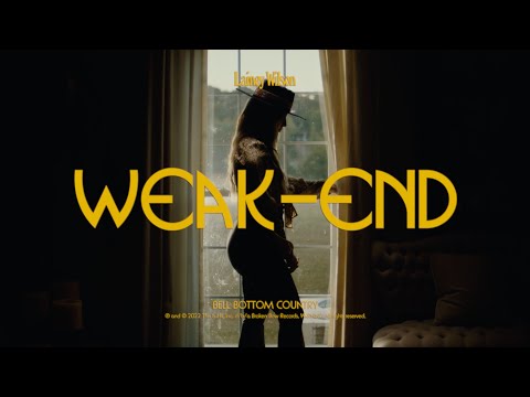 Weak - end - Lainey Wilson