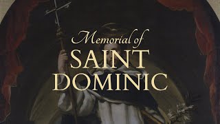 Remember The Deeds Of The Lord | St. Dominic (Aug. 8)