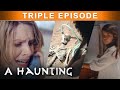 What Did They Do To Deserve THIS? | TRIPLE EPISODE!| A Haunting