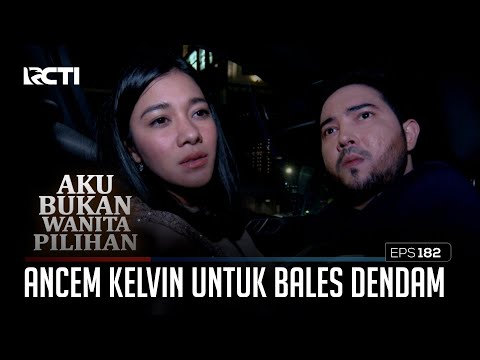 Keysha Ancem Kelvin Untuk Bales Dendam – Aku Bukan Wanita Pilihan | Eps. 182 (1/6)