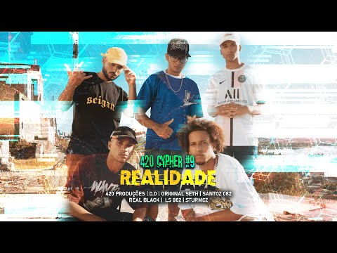 420 CYPHER #9: REALIDADE - DO MC, ORIGINAL SETH, SANTOZ 082, REAL BLACK E LS 082 (PROD.STURMCZ)