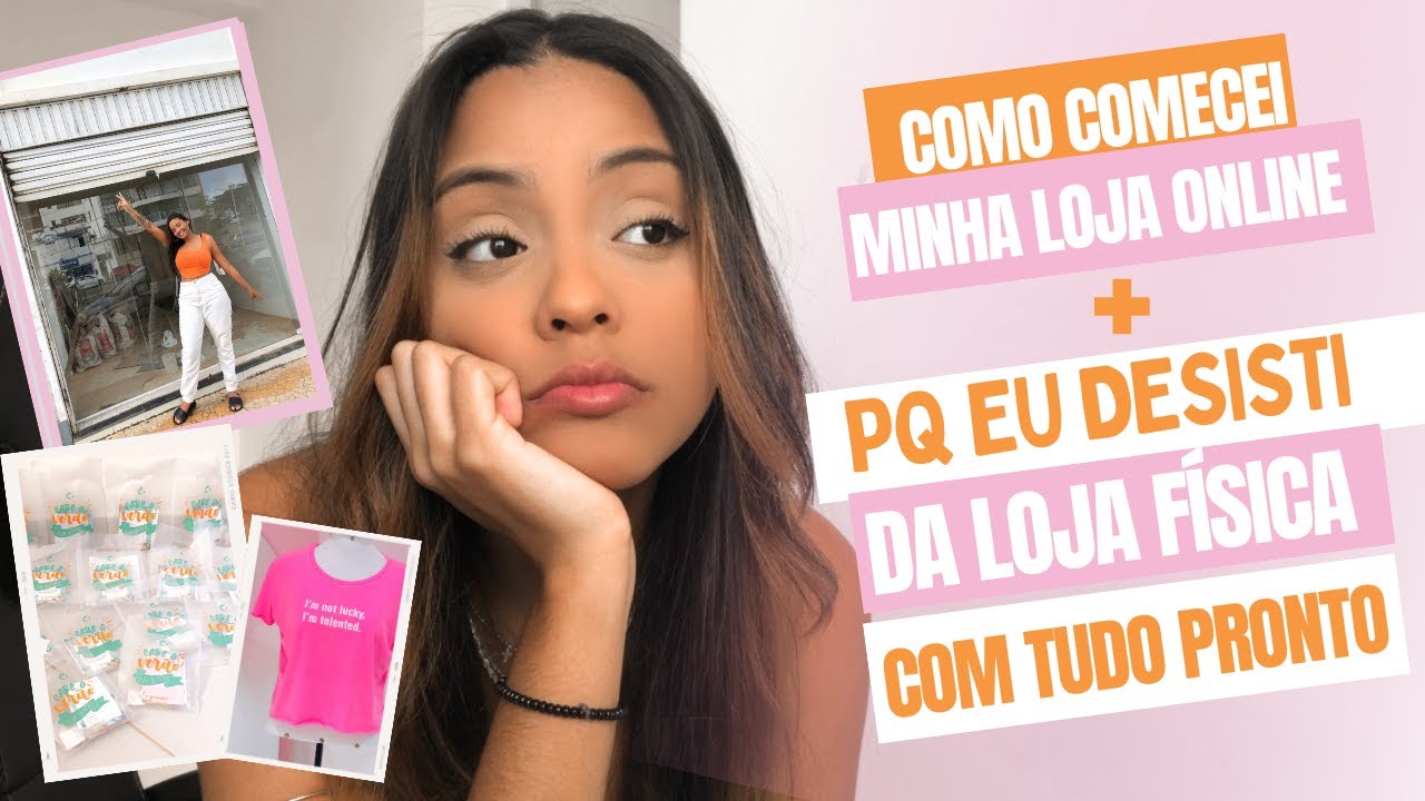 COMO COMECEI MINHA LOJA ONLINE | Minha história e PQ DESISTI DE ABRIR A LOJA FÍSICA COM  TUDO PRONTO