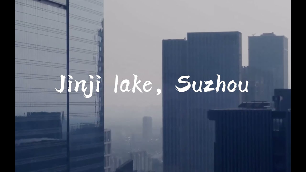 Things to do in Suzhou: Enjoy Scenery of Suzhou Jinji Lake