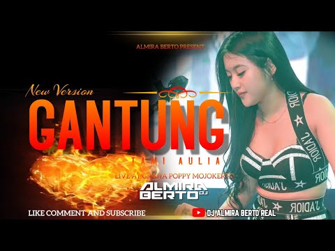 FUNKOT - GANTUNG NEW VERSION (VOC.TAMI AULIA) BY DJ ALMIRA BERTO