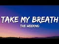 The Weeknd - Take My Breath (Lyrics)