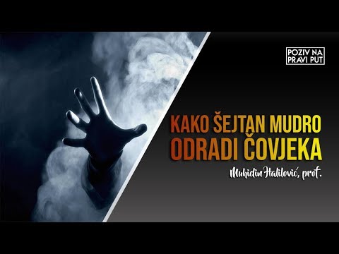 KAKO ŠEJTAN MUDRO ODRADI ČOVJEKA - Muhidin Halilović, prof. ᴴᴰ┇Poziv na pravi put