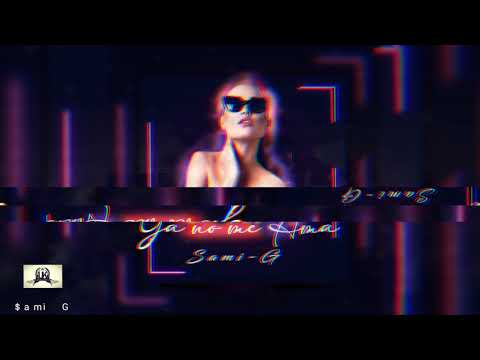 Ya No Me Ama by $ami G (U.K)