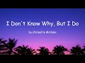 I Don't Know Why, But I Do by Chrisette Michele (Lyrics)