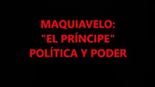 MAQUIAVELO Y "EL PRÍNCIPE": POLÍTICA Y PODER