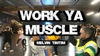 Melvin Timtim Choreography | S-Rank | Work Ya Muscle - Eearz