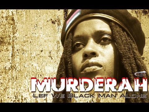 CHATTA - Murderah - Lef We Black Man Alone
