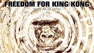 Freedom For King Kong - Aliéné (j'accuse) (officiel)