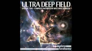Ultra Deep Field - Episode Two ( Deep Techno DJ Mix )