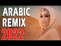Best Arabic Remix 2022 | New Songs Arabic Mix | Music Arabic House Mix 2022
