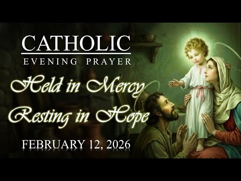 CATHOLIC EVENING PRAYER | Held in Mercy, Resting in Hope🌌 | February 12, 2026 | @SacredEchoesofGrace