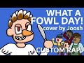 COVER WHAT A FOWL DAY By The Stupendium Custom Rap