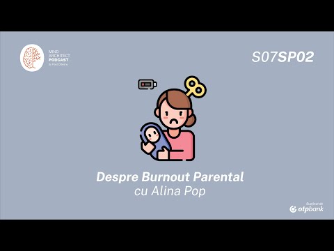S07 Sp02 - Cum ne protejăm de burnout în meseria de părinți, cu Alina Pop