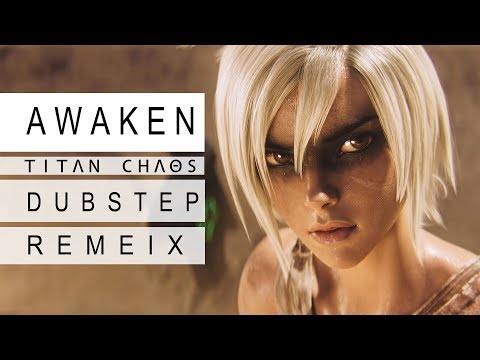 [Dubstep/Drumstep]League of Legends - Awaken ft. Valerie Broussard (Titan Chaos Remix)