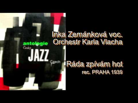 Antologie czech jazz 38 - Inka Zemánková, Ráda zpívám hot 1939.mpg