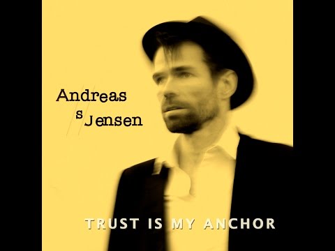 Trust Is My Anchor - Andreas S Jensen