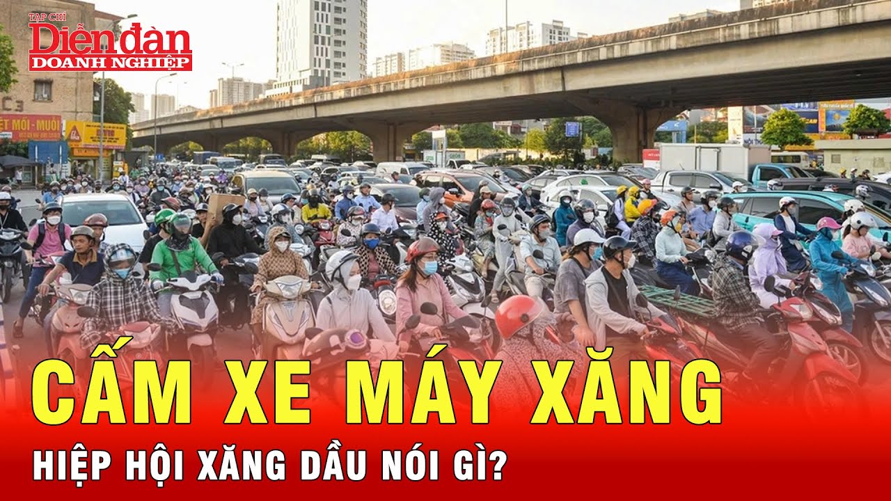 Hiệp hội xăng dầu nói gì việc cấm xe máy xăng trong vành đai 1 Hà Nội?