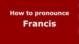 How to pronounce Francis