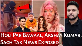 Holi Par Bawaal | Hindu Muslim | Akshay Kumar | Sach Tak News Exposed |MrReactionWala