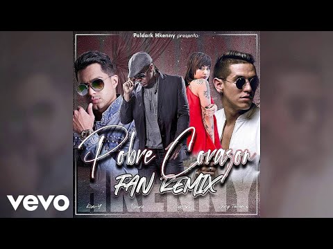 Poldark Hkenny, Divino, Ken-Y, Lenny Tavarez & Elysanij - Pobre Corazón REMIX [Fan Edition]