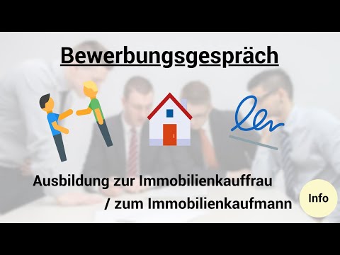 Das Bewerbungsgespräch, Ablauf und Inhalte - Ausbildung zum Immobilienkaufmann