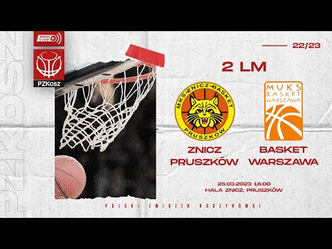 Znicz Basket Pruszków - Energa Basket Warszawa (2 LM, Grupa B, 29 Kolejka, Sezon 2022/2023)