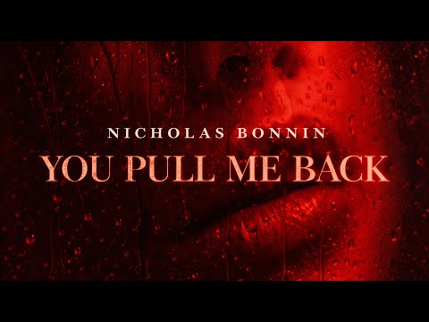 Nicholas Bonnin - You pull me back (Official Lyric Video)