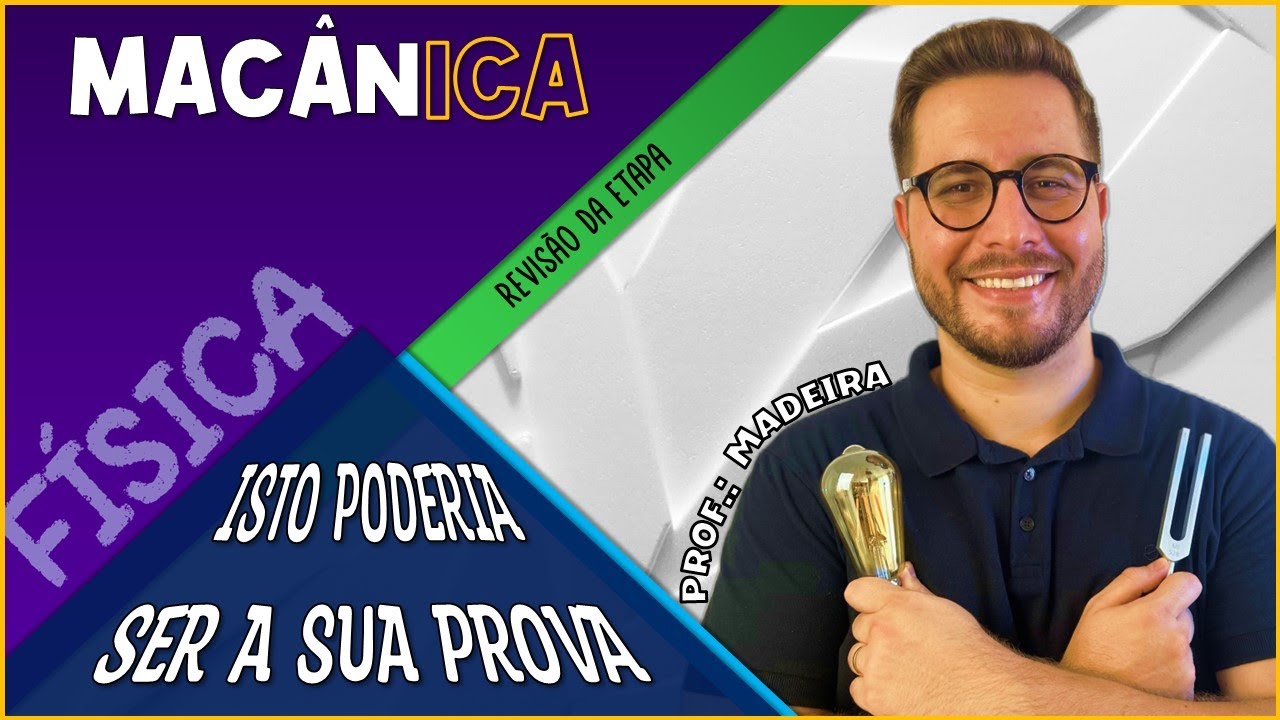 Isto poderia ser a sua prova - MECÂNICA - Física com o Madeira