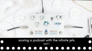 Scoring a Podcast with the Infinite Jets - Pt. 1
