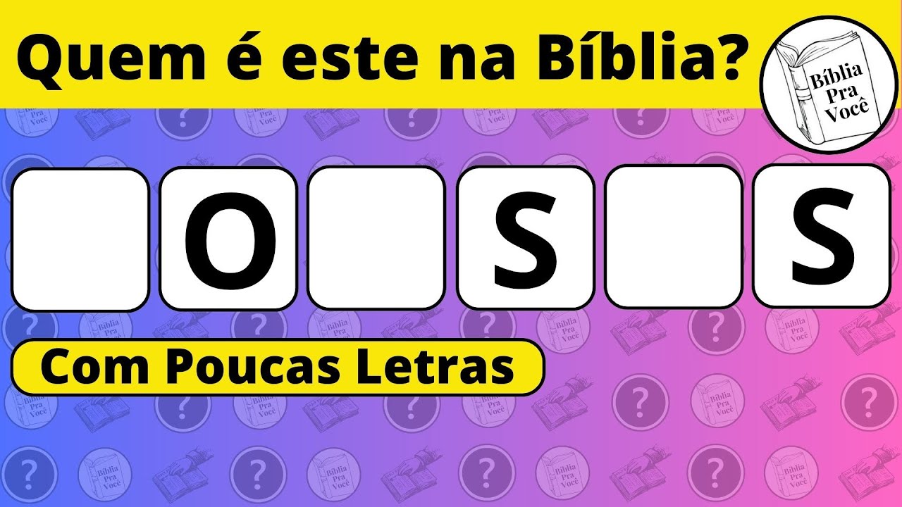 Quiz Bíblico | Descubra Quem é o Personagem da Bíblia Com Poucas Letras