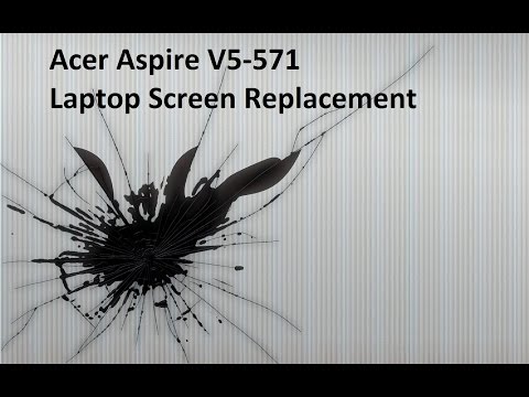 Laptop screen replacement / How to replace laptop screen Acer Aspire V5-571