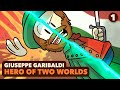 Garibaldi: Hero of Two Worlds | Unifying Italy | Extra History | Part 1