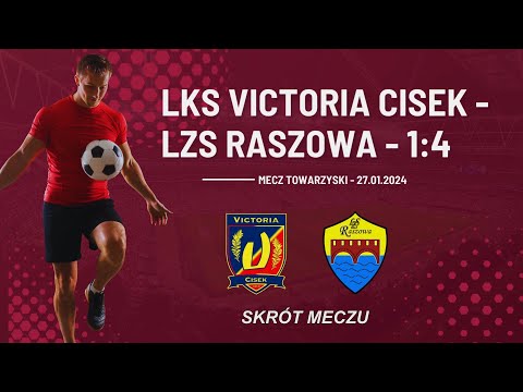 LKS Victoria Cisek - LZS Raszowa - 1:4 (1:1) - sparing - skrót meczu - 27.01.2024