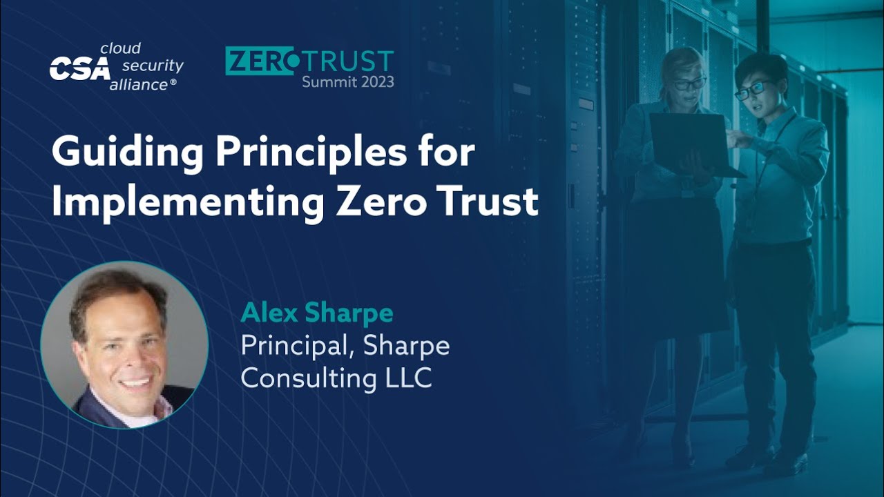 Guiding Principles for Implementing Zero Trust | Zero Trust Summit 2023