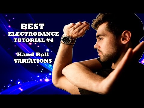Best Electro Dance Tutorial (Lesson #4) Hand Roll variations