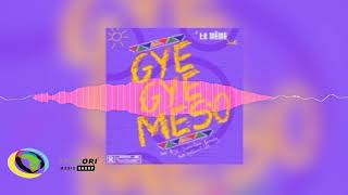 La Même Gang - Gyegye Meso [Feat. RJZ, Darkovibes and $pacely] (Official Audio)