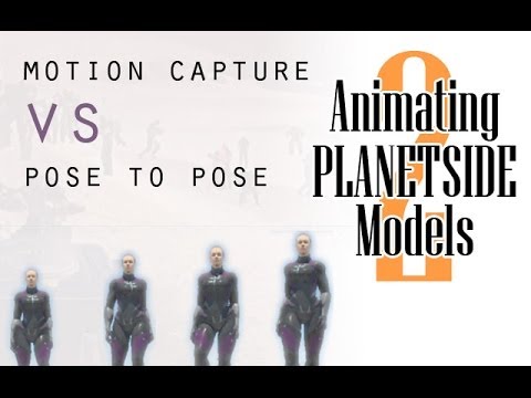 Animating Planetside 2 models! MOTION CAPTURE VS POSE TO POSE