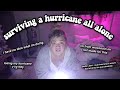SURVIVING MY FIRST HURRICANE ALONE