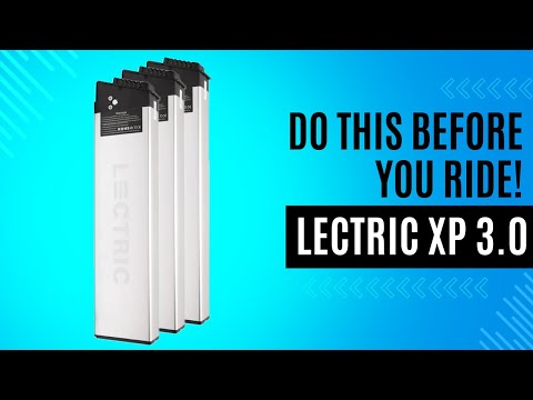 Battery Tip: Lectric XP 3.0 E-Bike Setup for Success