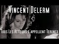 Vincent Delerm - Tous Les Acteurs s'appellent Terence