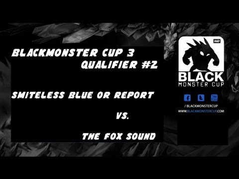 Blackmonster Cup 3 Qualifier #2 Smiteless Blue or Report vs. The Fox Sound