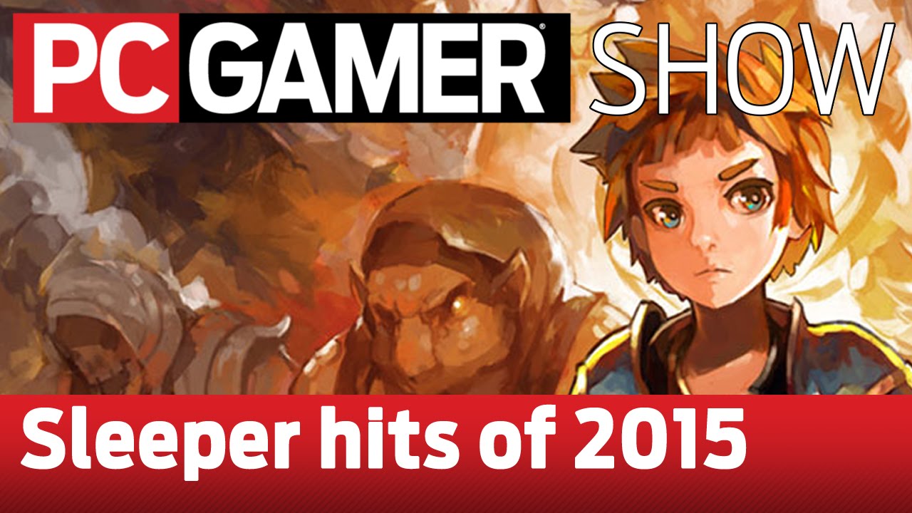 PC Gamer Show: Sleeper hits of 2015 - YouTube