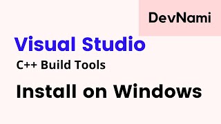 How to Install Microsoft Visual C++ Build Tools on Windows 10