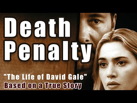 "The Life of David Gale": A Death Penalty Debate Film,Based on a True Story，Law and Ethics in Cinema