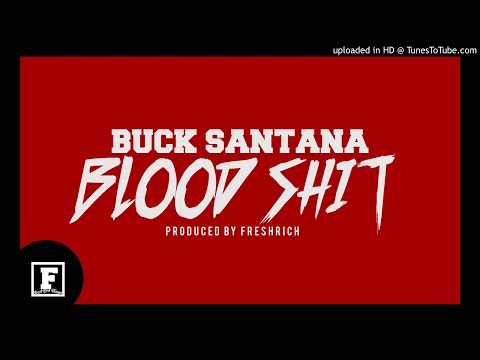 Buck Santana - Blood Shit (Official Audio)