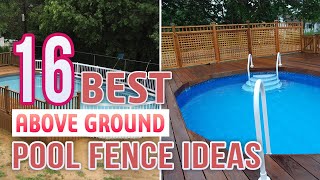 16 Best Above Ground Pool Fence Ideas